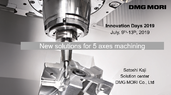 Iga Innovation Days 2019<br> 「New solutions for 5-axis machining」